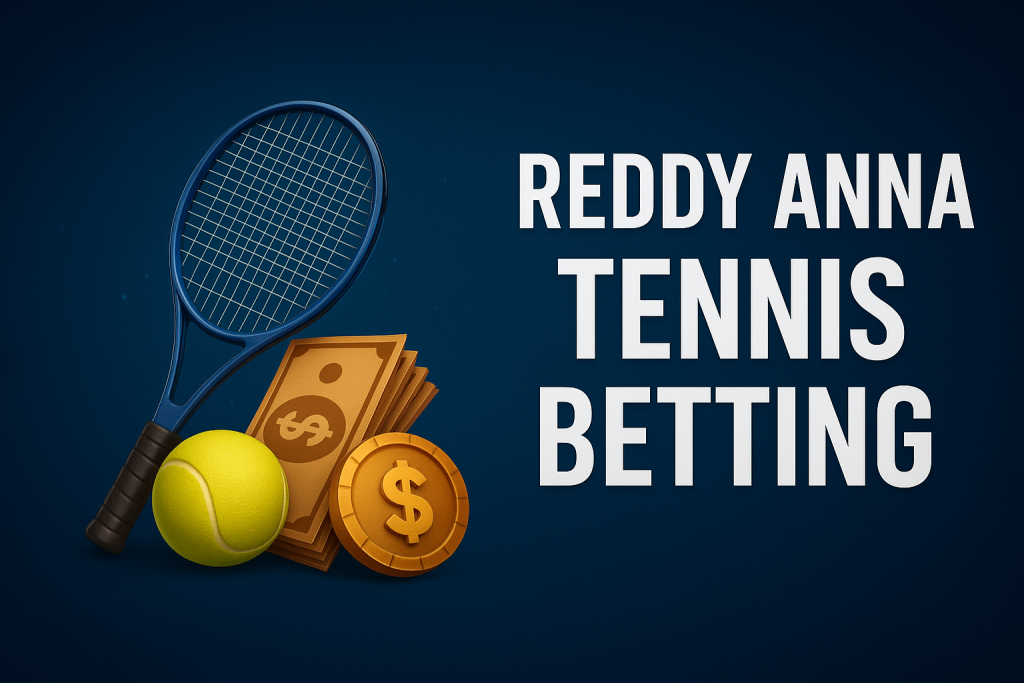 Reddy Anna Tennis Betting